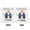 When Penguins Find Their Mate, They Stay Together Forever - Personalized Custom Coffee Mug - CPL225_MG When Penguins Find Their Mate, They Stay Together Forever - Personalized Custom Coffee Mug - CPL225_MG