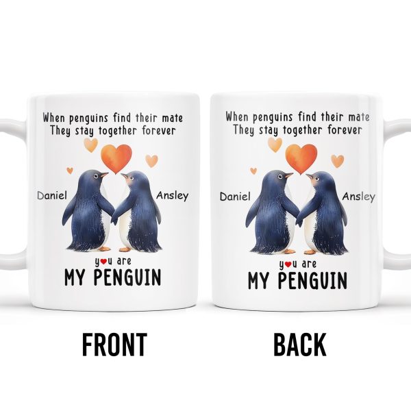 When Penguins Find Their Mate, They Stay Together Forever - Personalized Custom Coffee Mug - CPL225_MG When Penguins Find Their Mate, They Stay Together Forever - Personalized Custom Coffee Mug - CPL225_MG