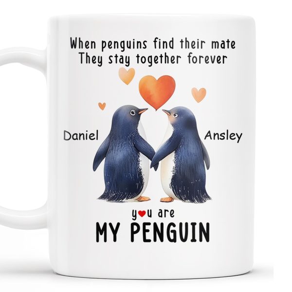 When Penguins Find Their Mate, They Stay Together Forever - Personalized Custom Coffee Mug - CPL225_MG When Penguins Find Their Mate, They Stay Together Forever - Personalized Custom Coffee Mug - CPL225_MG