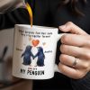 When Penguins Find Their Mate, They Stay Together Forever - Personalized Custom Coffee Mug - CPL225_MG When Penguins Find Their Mate, They Stay Together Forever - Personalized Custom Coffee Mug - CPL225_MG