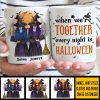 When We're Together, Every Night Is A Halloween - Personalized Mug When We're Together, Every Night Is A Halloween - Personalized Mug