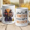 When We're Together, Every Night Is A Halloween - Personalized Mug When We're Together, Every Night Is A Halloween - Personalized Mug
