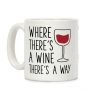Where There's A Wine Coffee Mug Where There's A Wine Coffee Mug