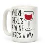 Where There's A Wine Coffee Mug Where There's A Wine Coffee Mug