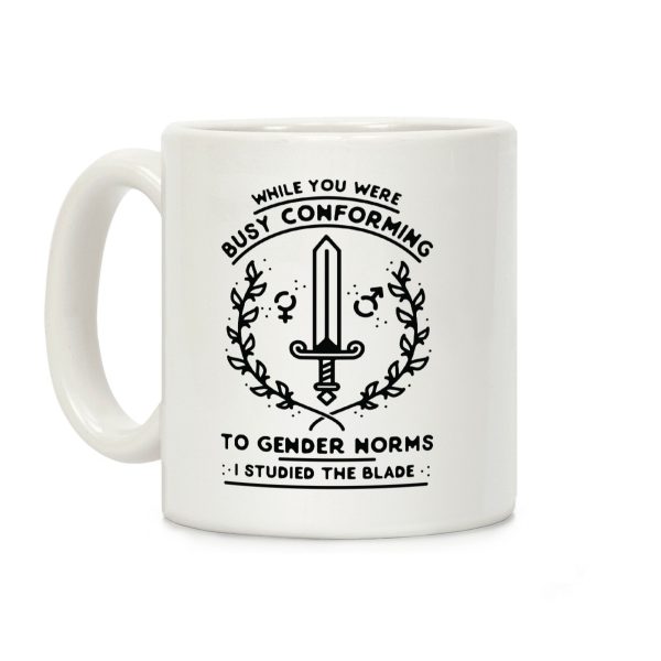 While You Were Busy Conforming to Gender Norms Coffee Mug While You Were Busy Conforming to Gender Norms Coffee Mug