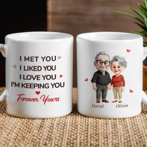White Ceramic Mug Personalized With I Met You I Liked You I Love You I'm Keeping You Forever Yours Sweet Couple Gift For Coffee