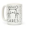 Who Cares Coffee Mug Who Cares Coffee Mug