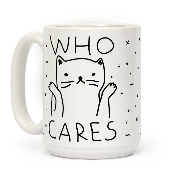 Who Cares Coffee Mug Who Cares Coffee Mug
