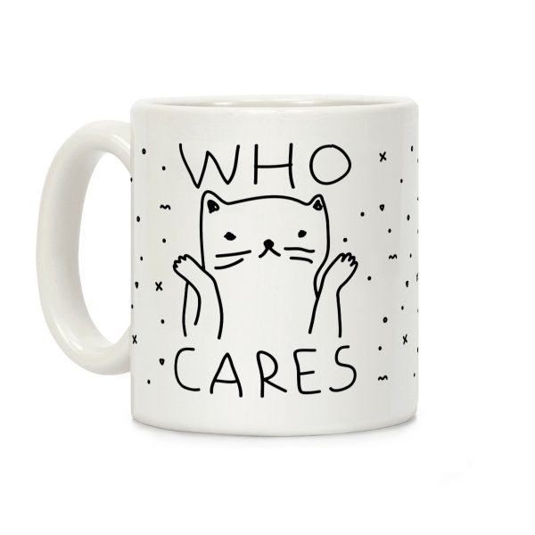 Who Cares Coffee Mug Who Cares Coffee Mug