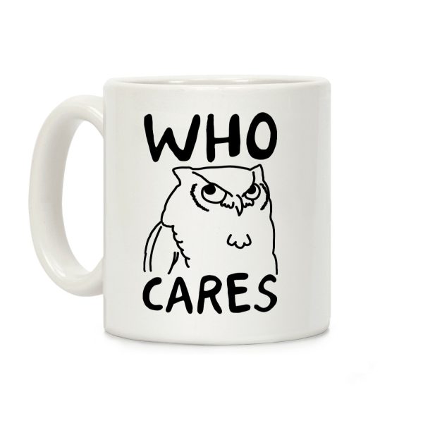 Who Cares Owl Coffee Mug Who Cares Owl Coffee Mug