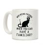 Who Needs Friends Coffee Mug Who Needs Friends Coffee Mug