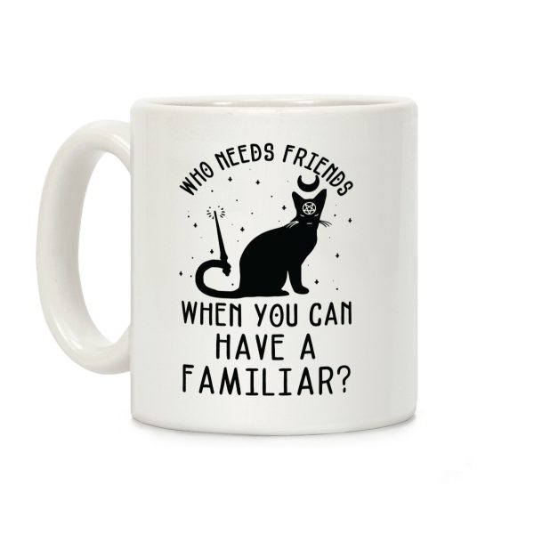 Who Needs Friends Coffee Mug Who Needs Friends Coffee Mug