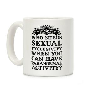 Who Needs Sexual Exclusivity Coffee Mug