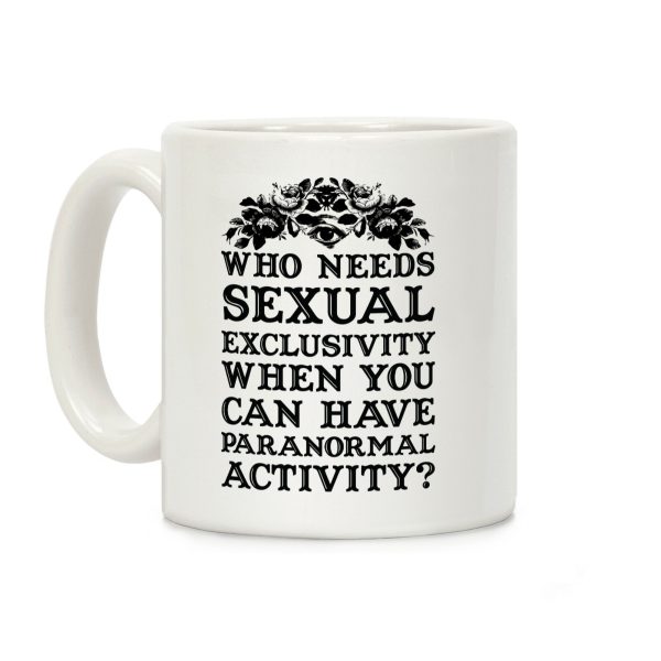 Who Needs Sexual Exclusivity Coffee Mug Who Needs Sexual Exclusivity Coffee Mug