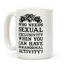 Who Needs Sexual Exclusivity Coffee Mug Who Needs Sexual Exclusivity Coffee Mug