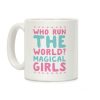 Who Run the World? Magical Girls Coffee Mug Who Run the World? Magical Girls Coffee Mug