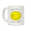 Why Am I Like This Coffee Mug Why Am I Like This Coffee Mug