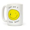 Why Am I Like This Coffee Mug Why Am I Like This Coffee Mug