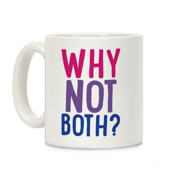 Why Not Both Coffee Mug Why Not Both Coffee Mug