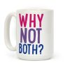 Why Not Both Coffee Mug Why Not Both Coffee Mug