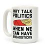 Why Talk Politics When We Can Have Breadsticks Coffee Mug