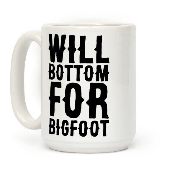 Will Bottom for Bigfoot Coffee Mug Will Bottom for Bigfoot Coffee Mug