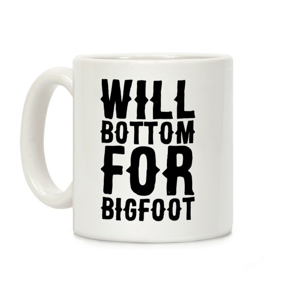 Will Bottom for Bigfoot Coffee Mug Will Bottom for Bigfoot Coffee Mug