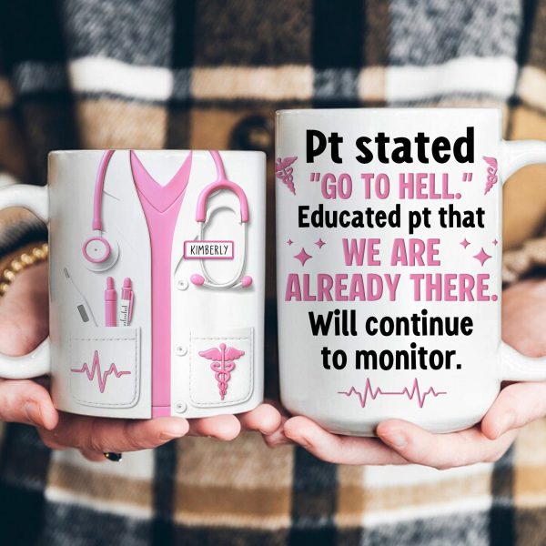 Will Continue To Monitor - Funny Nurse Gift Custom Scrubs - Personalized Mug Will Continue To Monitor - Funny Nurse Gift Custom Scrubs - Personalized Mug