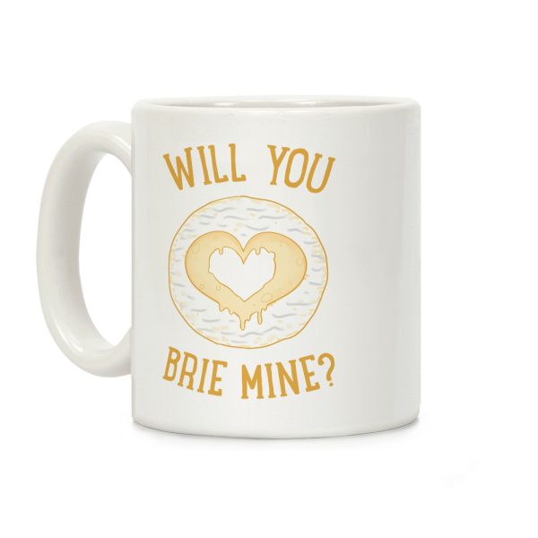 Will You Brie Mine? Coffee Mug Will You Brie Mine? Coffee Mug