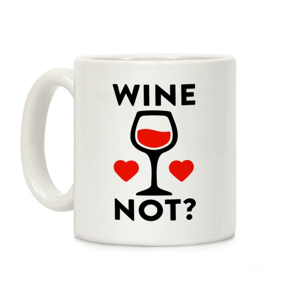 Wine Not Coffee Mug Wine Not Coffee Mug