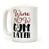 Wine Now Gym Later Coffee Mug Wine Now Gym Later Coffee Mug