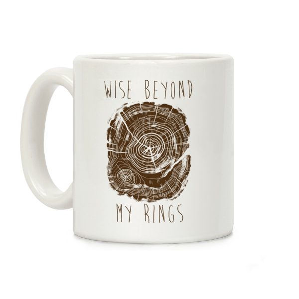 Wise Beyond My Rings Coffee Mug Wise Beyond My Rings Coffee Mug