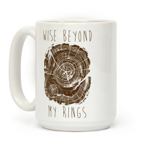 Wise Beyond My Rings Coffee Mug Wise Beyond My Rings Coffee Mug