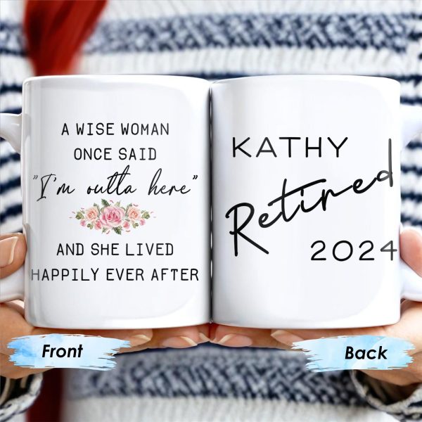 Wise Woman Happily Ever After Retirement Statement - Personalized Custom Coffee Mug - COL054_MG Wise Woman Happily Ever After Retirement Statement - Personalized Custom Coffee Mug - COL054_MG