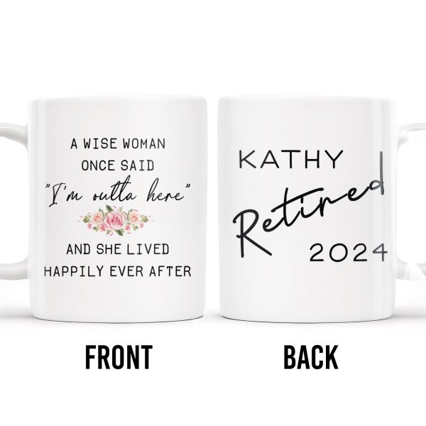 Wise Woman Happily Ever After Retirement Statement - Personalized Custom Coffee Mug - COL054_MG Wise Woman Happily Ever After Retirement Statement - Personalized Custom Coffee Mug - COL054_MG