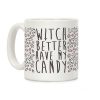 Witch Better Have My Candy Coffee Mug Witch Better Have My Candy Coffee Mug