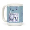 Without Coffee I'm Empty Inside Coffee Mug Without Coffee I'm Empty Inside Coffee Mug
