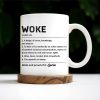 Woke Definition Mug With Active Awareness of Injustices - Personalized Custom Coffee Mug - FAM309_MG Woke Definition Mug With Active Awareness of Injustices - Personalized Custom Coffee Mug - FAM309_MG