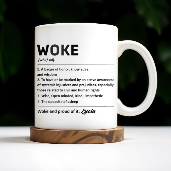 Woke Definition Mug With Active Awareness of Injustices - Personalized Custom Coffee Mug - FAM309_MG Woke Definition Mug With Active Awareness of Injustices - Personalized Custom Coffee Mug - FAM309_MG