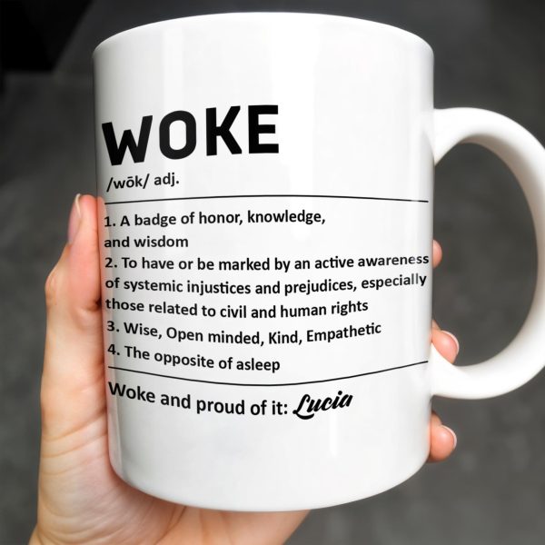 Woke Definition Mug With Active Awareness of Injustices - Personalized Custom Coffee Mug - FAM309_MG Woke Definition Mug With Active Awareness of Injustices - Personalized Custom Coffee Mug - FAM309_MG