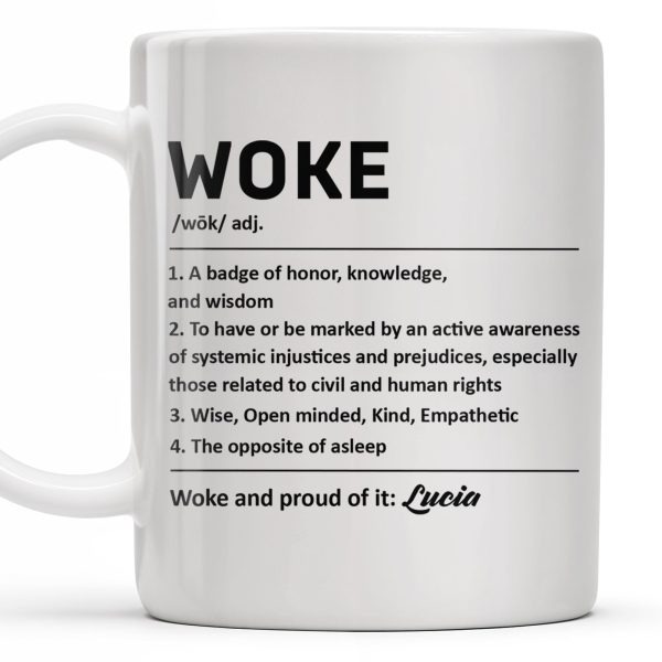 Woke Definition Mug With Active Awareness of Injustices - Personalized Custom Coffee Mug - FAM309_MG Woke Definition Mug With Active Awareness of Injustices - Personalized Custom Coffee Mug - FAM309_MG