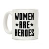 Women Are Heroes Coffee Mug Women Are Heroes Coffee Mug