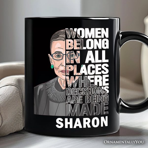 Women Belong In All Places Personalized Mug, Ruth Bader Ginsburg Quote Feminist Gift with Custom Name Women Belong In All Places Personalized Mug, Ruth Bader Ginsburg Quote Feminist Gift with Custom Name