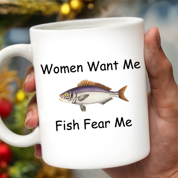 Women Want Me Fish Fear Me Humorous Angler Gift - Personalized Custom Coffee Mug - BST126_MG Women Want Me Fish Fear Me Humorous Angler Gift - Personalized Custom Coffee Mug - BST126_MG