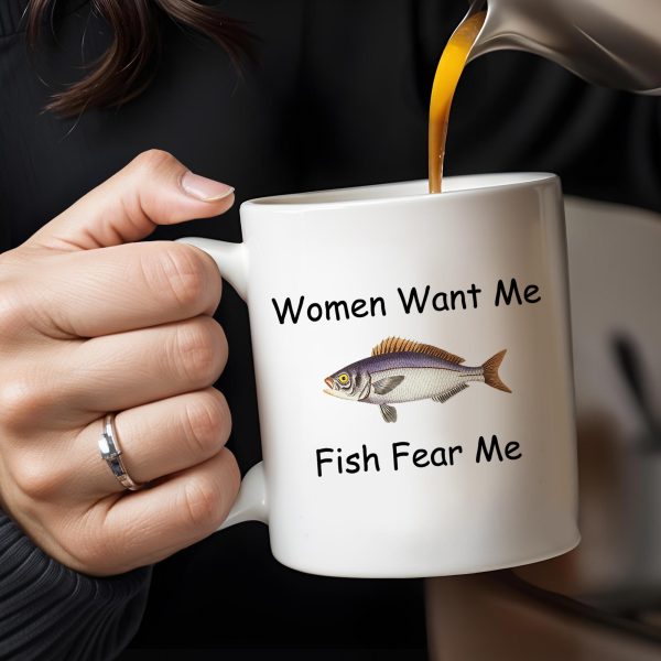 Women Want Me Fish Fear Me Humorous Angler Gift - Personalized Custom Coffee Mug - BST126_MG Women Want Me Fish Fear Me Humorous Angler Gift - Personalized Custom Coffee Mug - BST126_MG