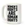 Women's Rights Are Human Rights Coffee Mug