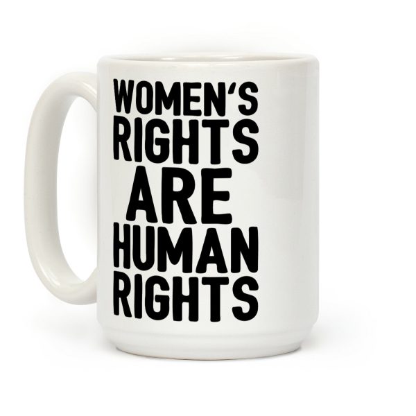 Women's Rights Are Human Rights Coffee Mug