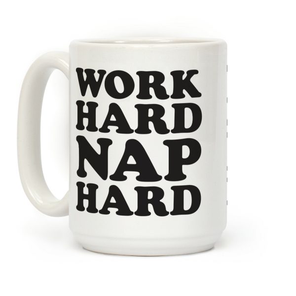 Work Hard Nap Harder Coffee Mug Work Hard Nap Harder Coffee Mug