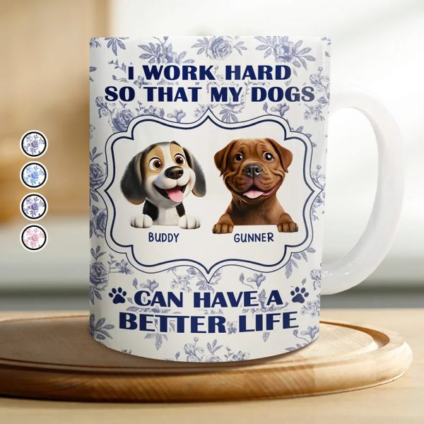 Work Hard So My Dogs Can Have - Personalized White Edge-to-Edge Mug Work Hard So My Dogs Can Have - Personalized White Edge-to-Edge Mug