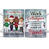 Work Made Us Colleagues - Christmas Gift For Co-worker - Personalized Custom White Edge-to-Edge Mug Work Made Us Colleagues - Christmas Gift For Co-worker - Personalized Custom White Edge-to-Edge Mug